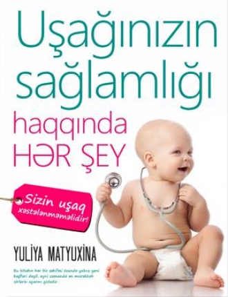Uşağınızın sağlamlığı haqqında hər şey